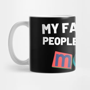 My Favorite People Call Me Mom. Funny Mom Design. Mug